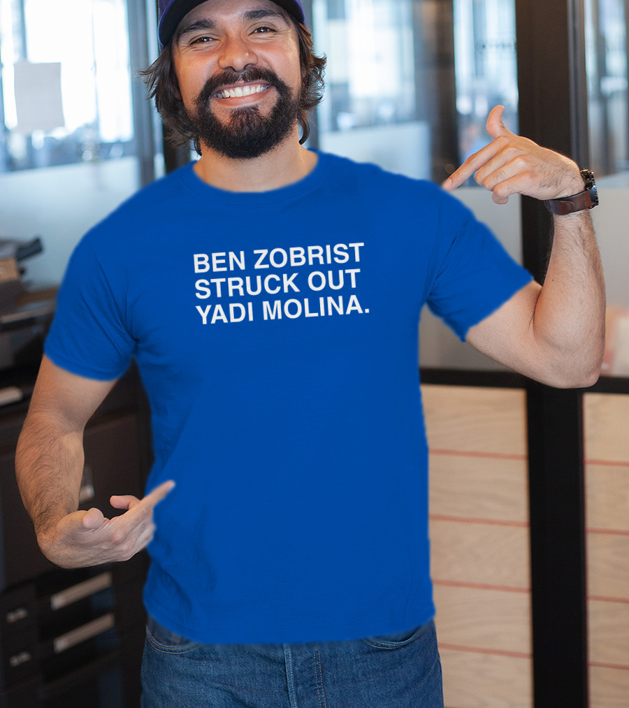 Ben Zobrist Struck Out Yadi Molina Baseball Moment T-Shirt
