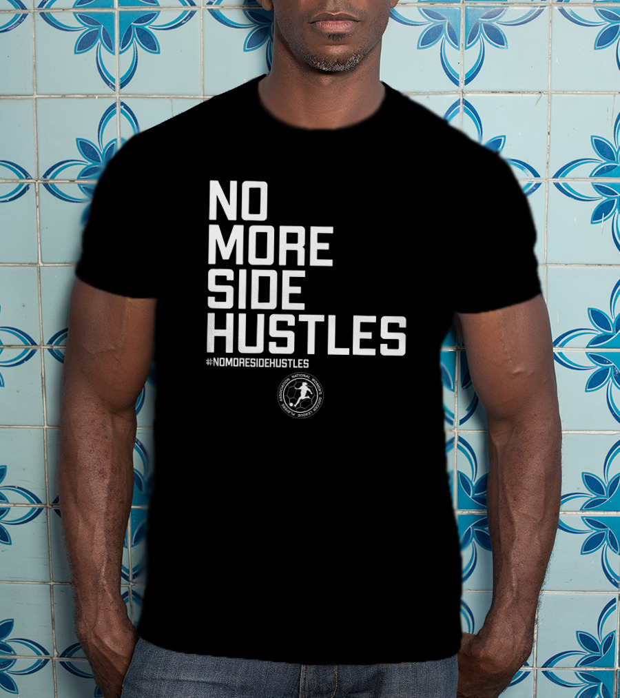 No More Side Hustles National Basketball Players Association #Nomoresidehustles T-Shirt