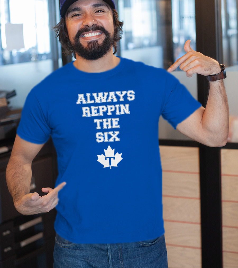Always Reppin The Six Maple Leafs T T-Shirt