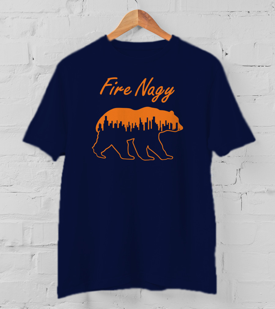 Fire Nagy Chicago Skyline Bear Football Protest T-Shirt