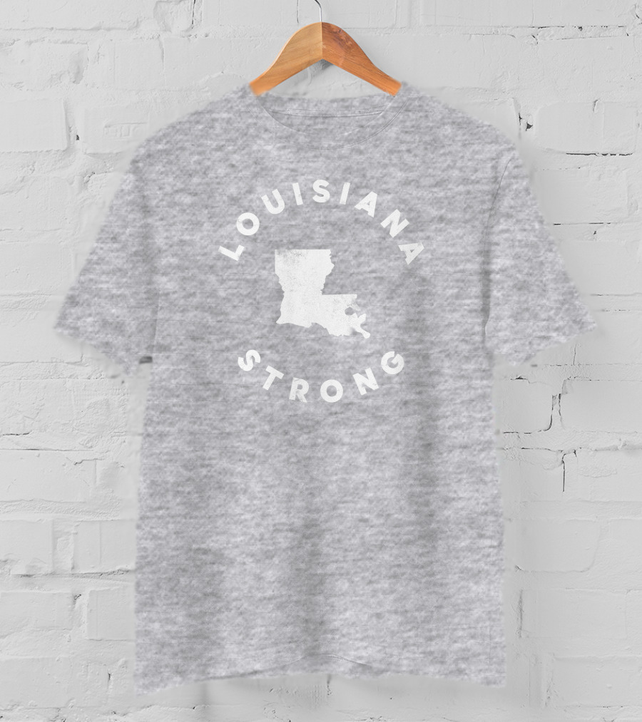 Louisiana Strong The Shop For Ward Merch State Pride Map Motivational T-Shirt