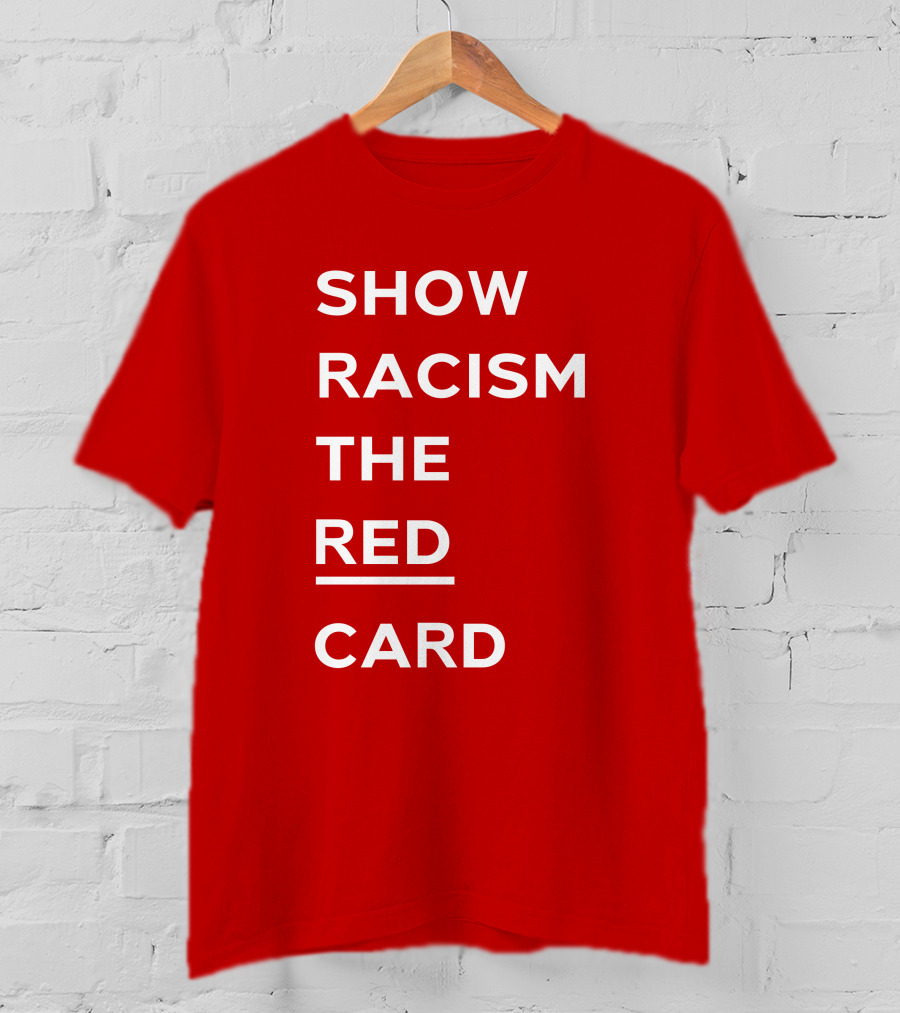 Wales Show Racism The Red Card Awareness Campaign T-Shirt