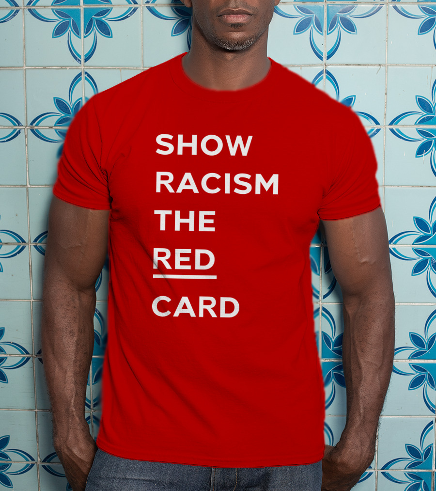 Wales Show Racism The Red Card Awareness Campaign T-Shirt