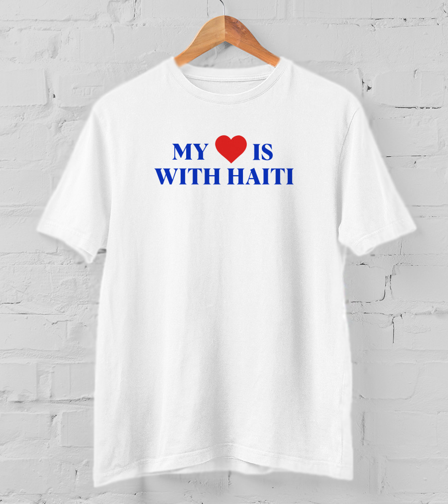 Freebandz Merch My Heart ❤️ Is With Haiti T-Shirt