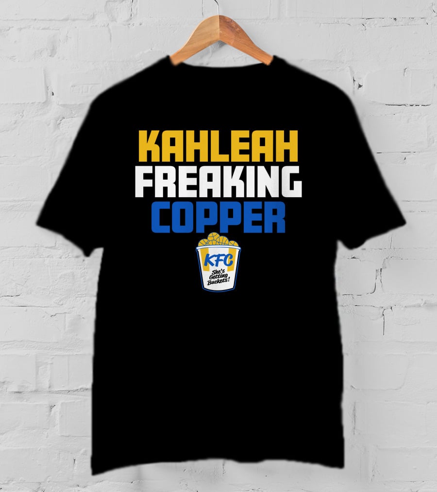 Kahleah Freaking Copper She's Getting Buckets KFC T-Shirt