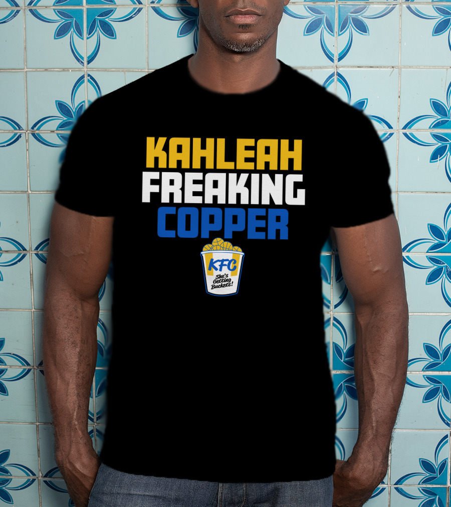Kahleah Freaking Copper She's Getting Buckets KFC T-Shirt