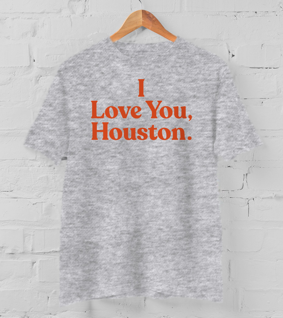 Apollohou Store Merch I Love You Houston T-Shirt