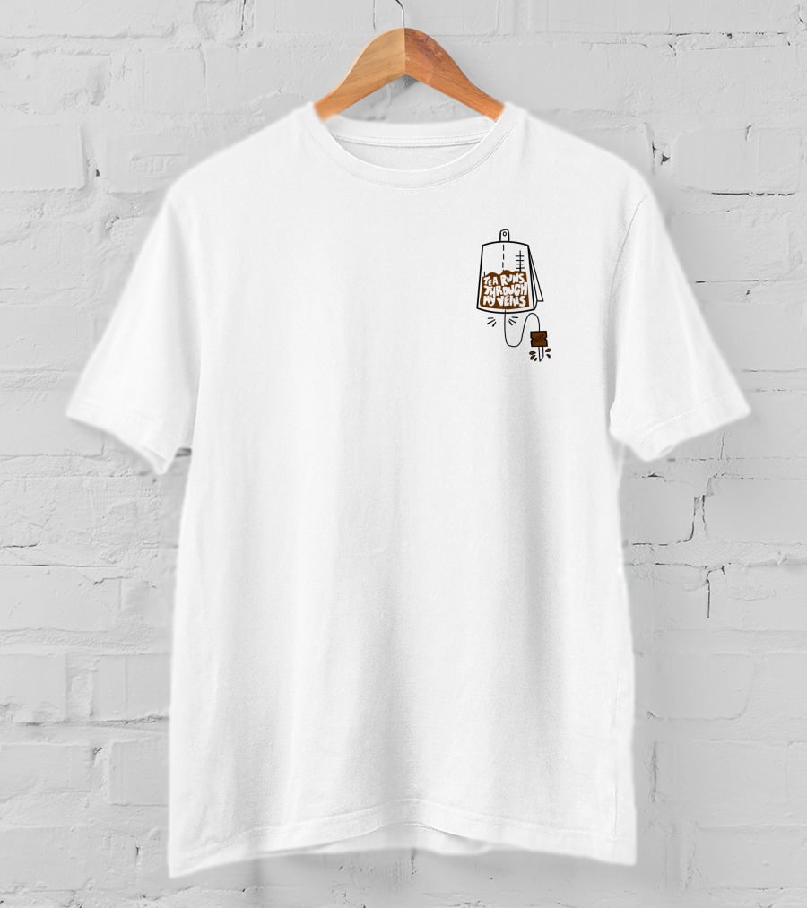 Tea Runs Through My Veins IV Drip T-Shirt