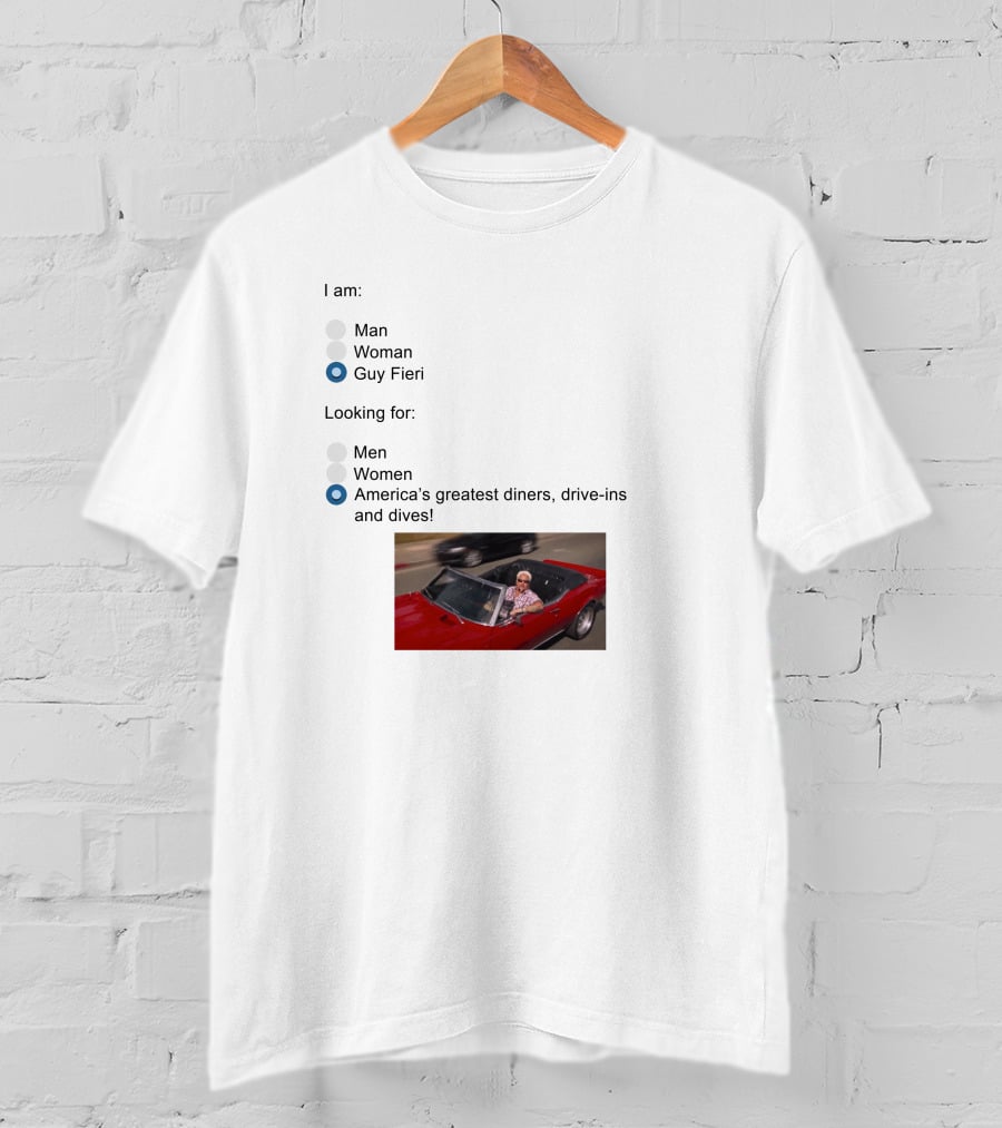 I Am Guy Fieri Looking For America's Greatest Diners Drive-Ins And Dives T-Shirt