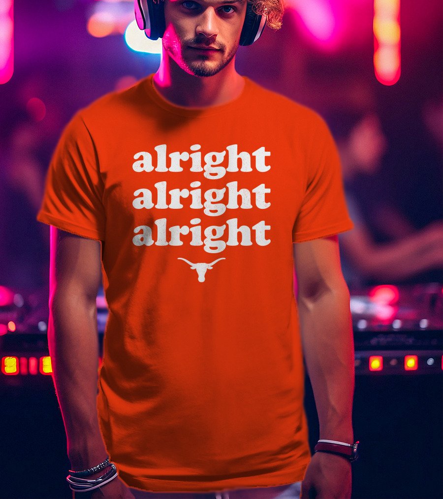 Alright Alright Alright Texas Longhorns Longhorn T-Shirt
