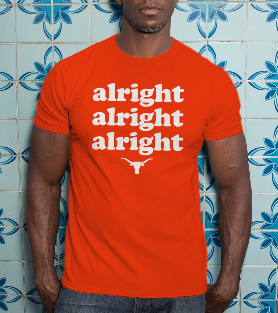 Alright Alright Alright Texas Longhorns Longhorn T-Shirt