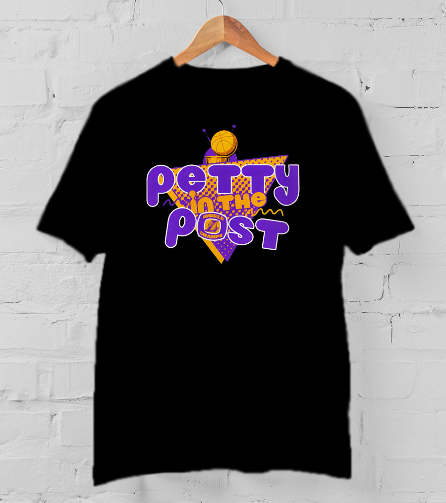 Petty In The Post World Champs LA Basketball T-Shirt