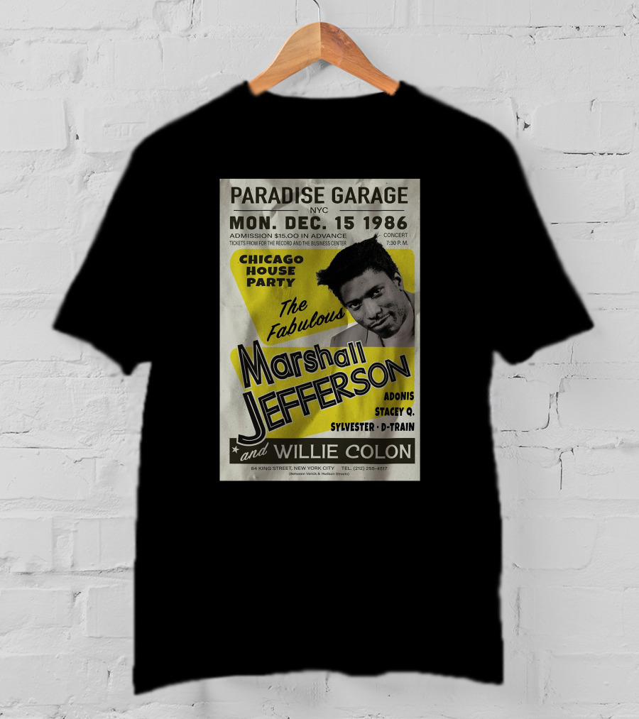 Paradise Garage NYC Chicago House Party Marshall Jefferson Willie Colon December 15 1986 Concert Adonis Stacey Q Sylvester D-Train T-Shirt