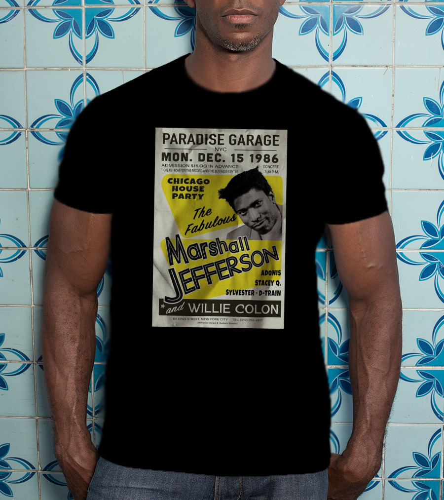 Paradise Garage NYC Chicago House Party Marshall Jefferson Willie Colon December 15 1986 Concert Adonis Stacey Q Sylvester D-Train T-Shirt