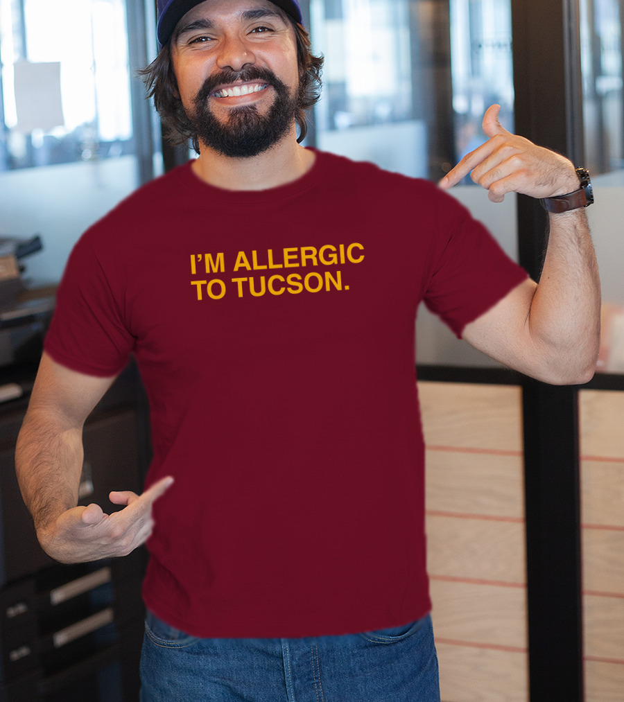 Well Put Merch I'm Allergic To Tucson Maroon T-Shirt
