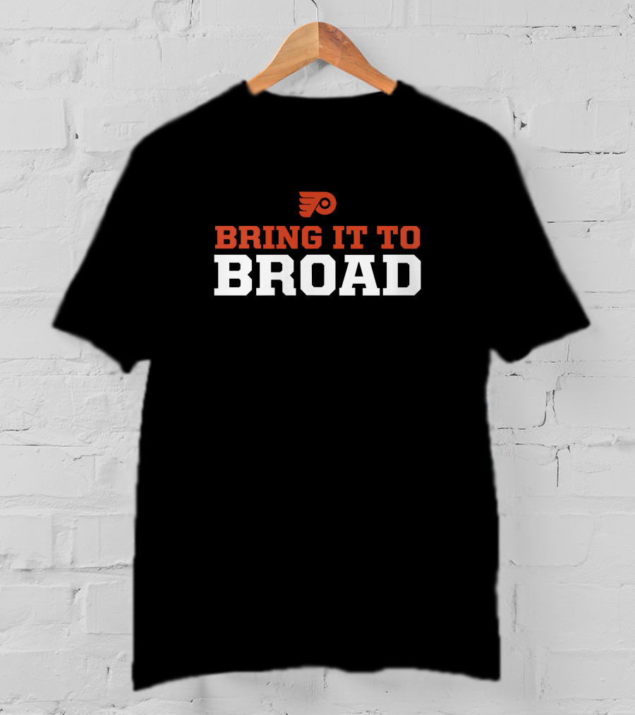 Philadelphia Flyers Bring It To Broad Street Hockey Spirit T-Shirt