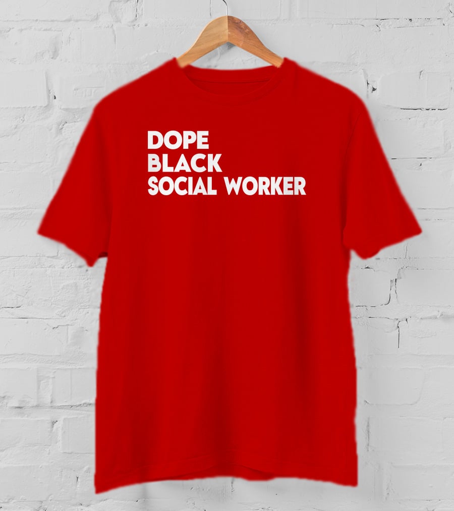 Dope Black Social Worker Bashea Williams T-Shirt