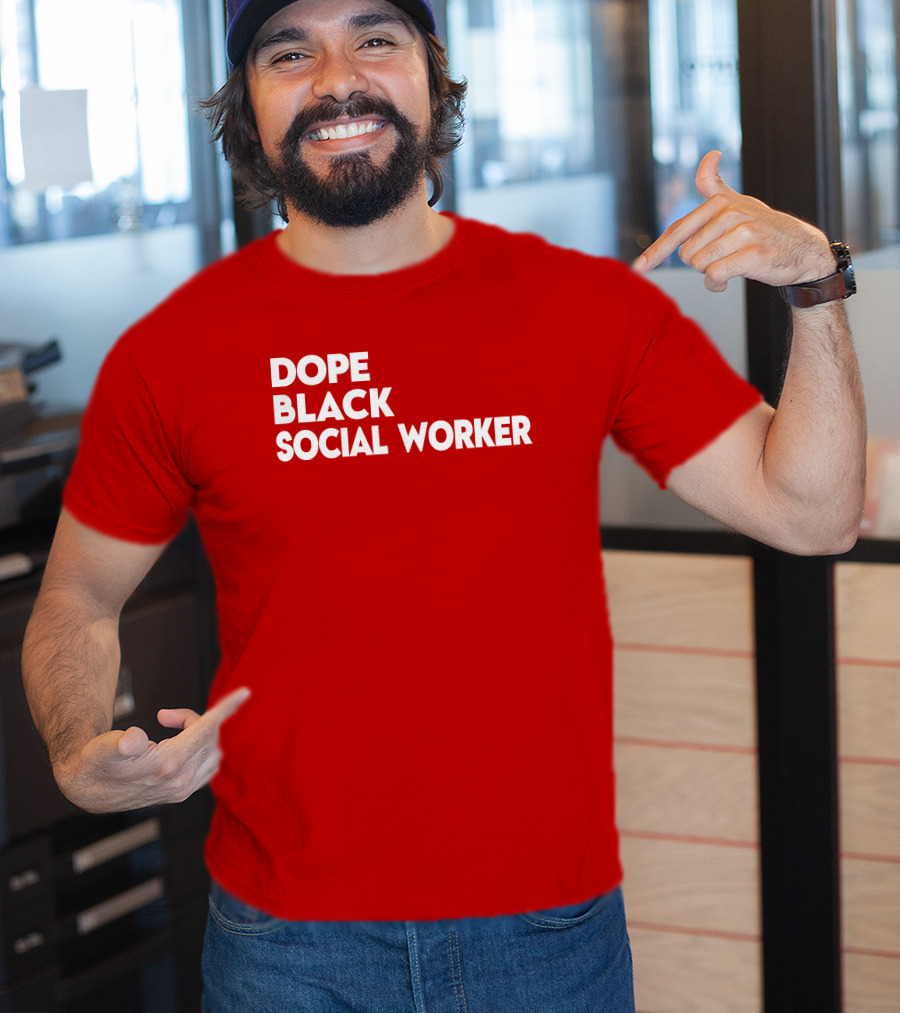 Dope Black Social Worker Bashea Williams T-Shirt