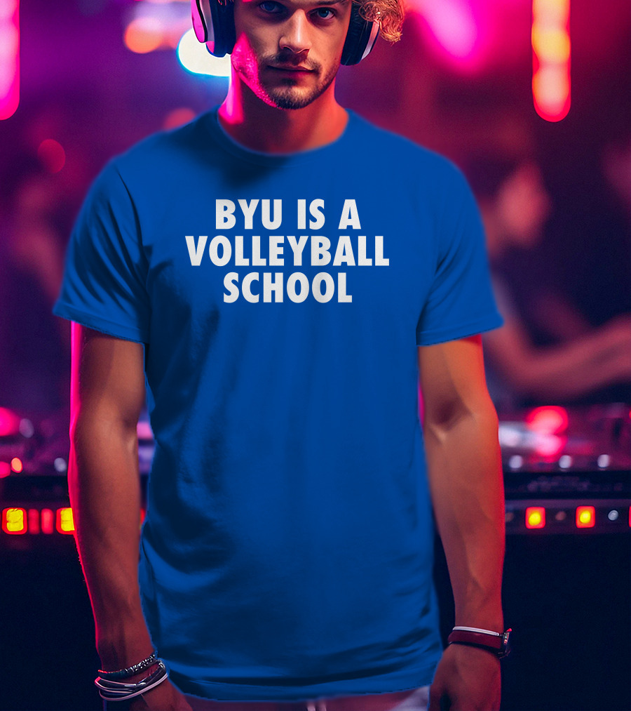 BYU Is A Volleyball School Jarom Jordan T-Shirt