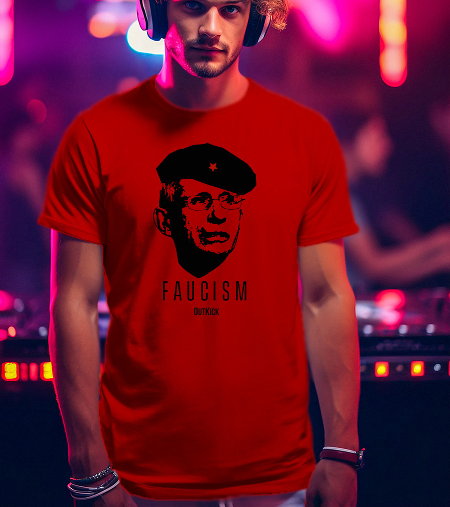 OutKick Merch Faucism Clay Travis Che Hat T-Shirt