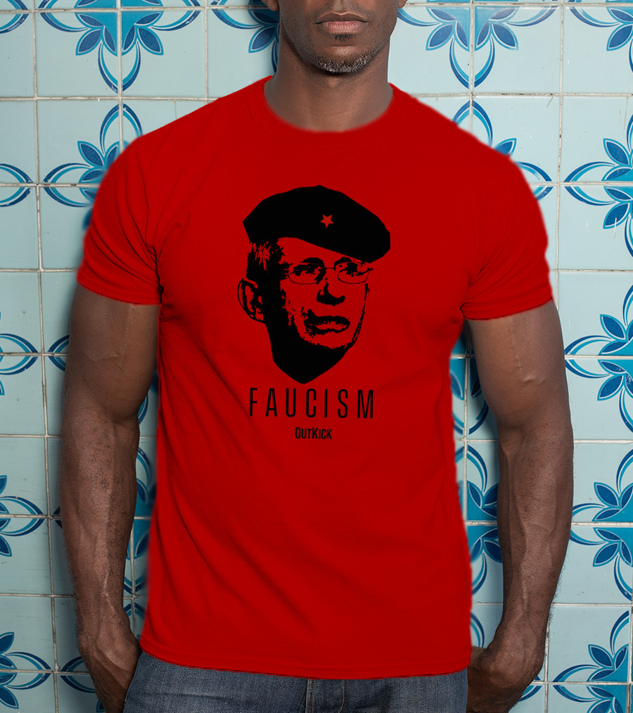 OutKick Merch Faucism Clay Travis Che Hat T-Shirt