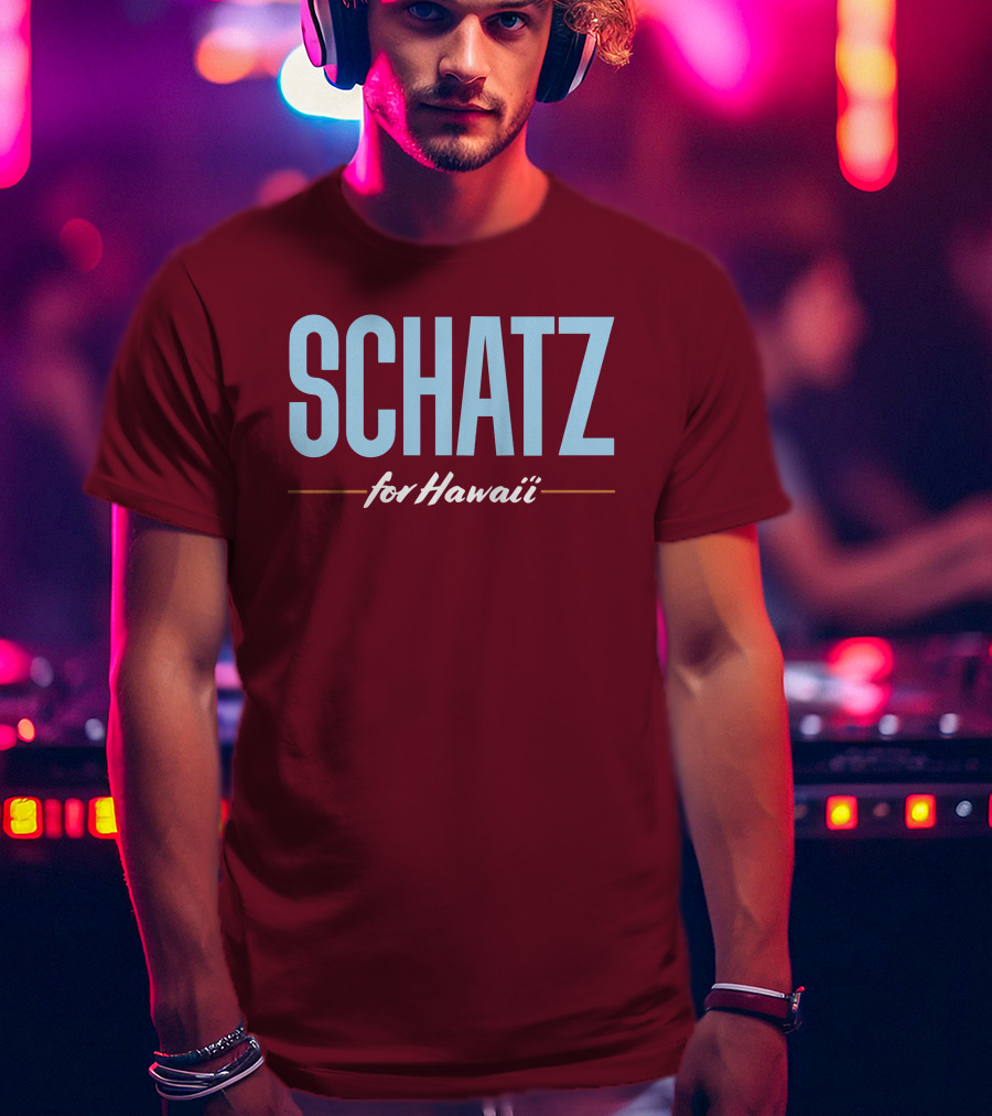 SCHATZ For Hawaii T-Shirt