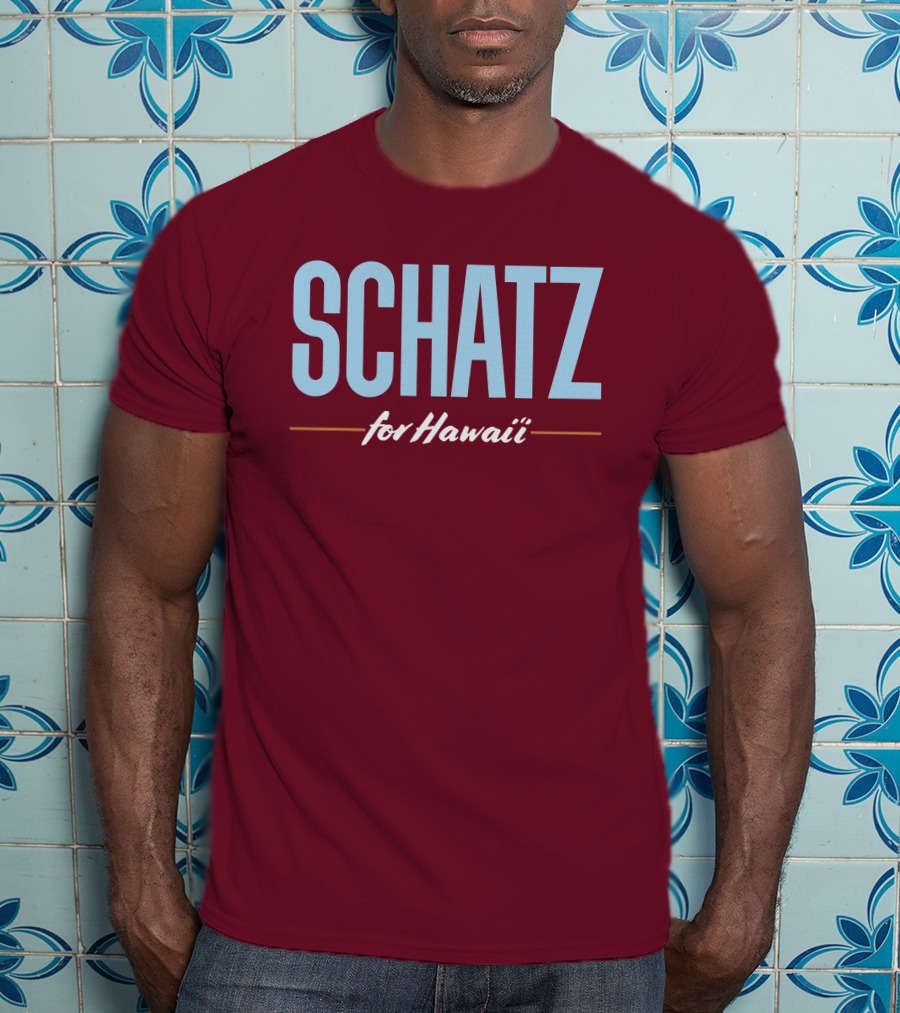 SCHATZ For Hawaii T-Shirt