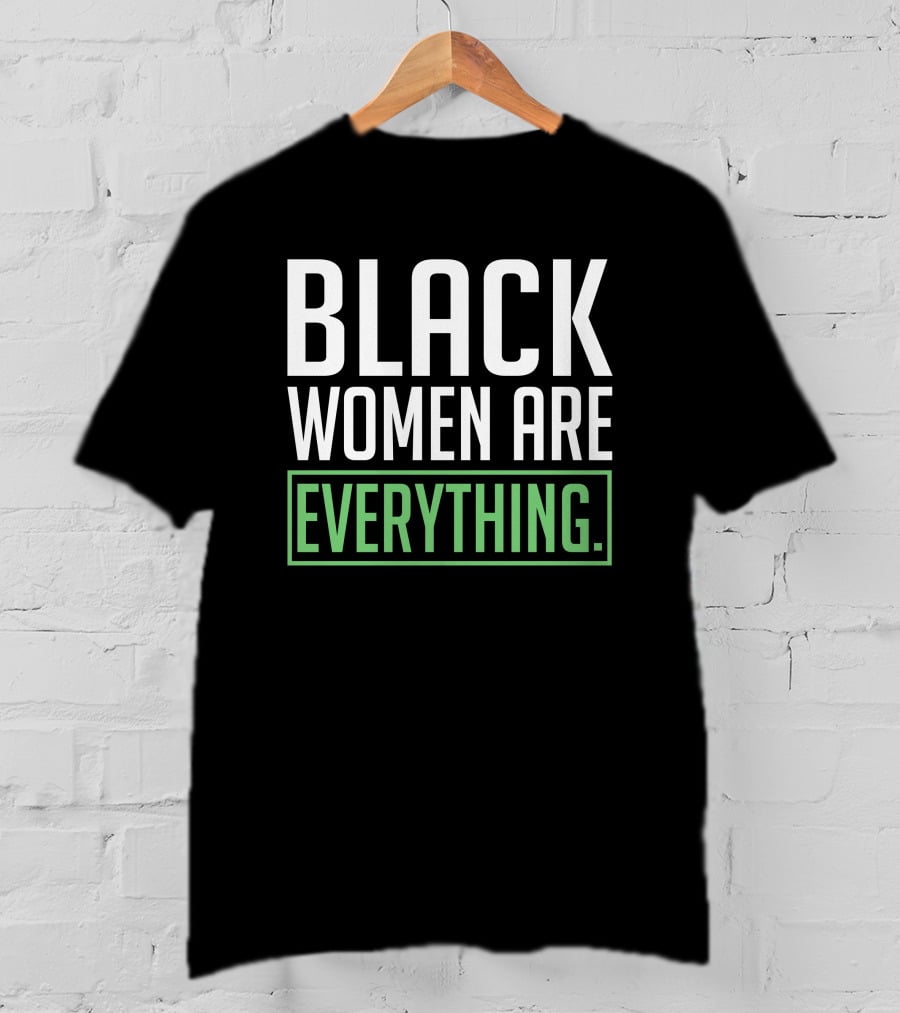 Black Women Are Everything Uché Blackstock T-Shirt