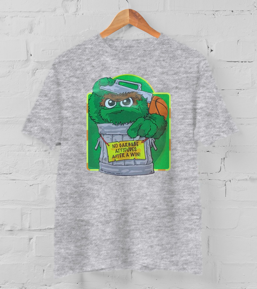 No Garbage Attitudes After A Win Furry Green Creature In Trash Can Holding A Basketball T-Shirt