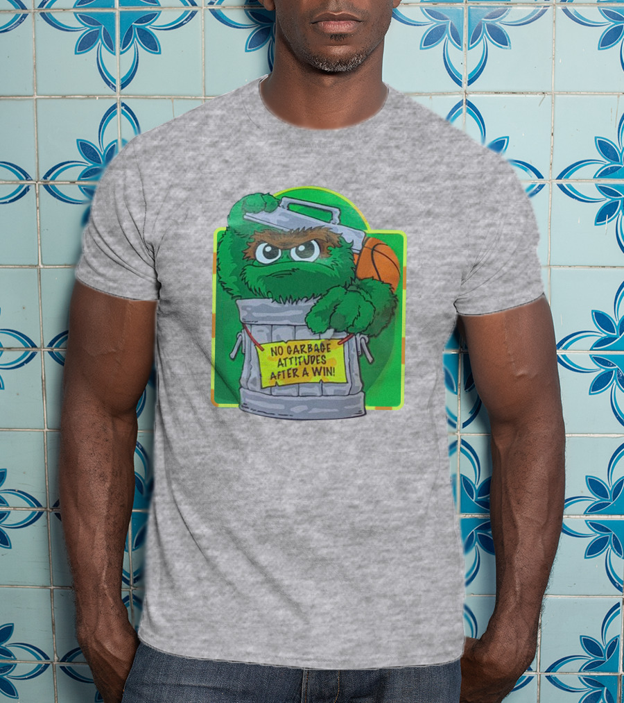 No Garbage Attitudes After A Win Furry Green Creature In Trash Can Holding A Basketball T-Shirt