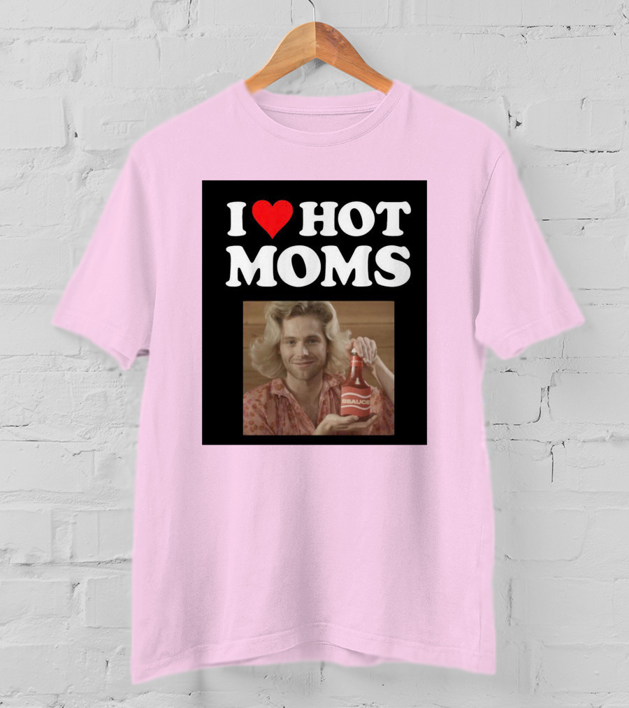 I Love Hot Moms Sauce Bottle Person Image Pink Background T-Shirt