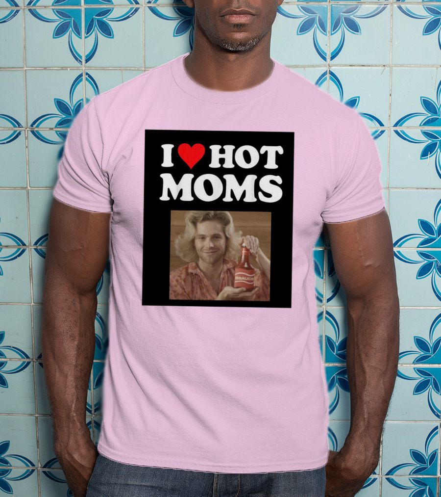 I Love Hot Moms Sauce Bottle Person Image Pink Background T-Shirt