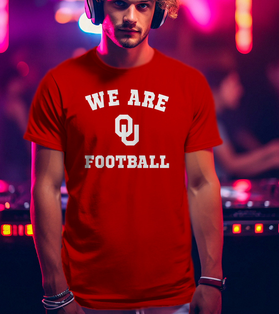 We Are Oklahoma Sooners OU Football T-Shirt