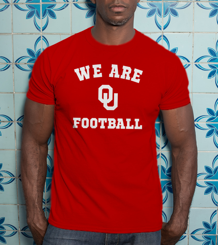 We Are Oklahoma Sooners OU Football T-Shirt