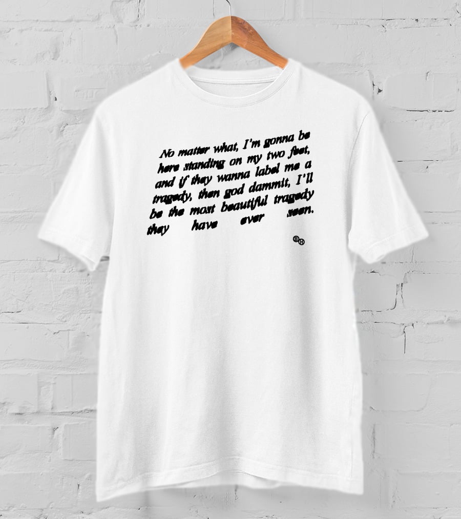 Brockhampton Merch No Matter What I'm Gonna Be Here Standing Beautiful Tragedy T-Shirt