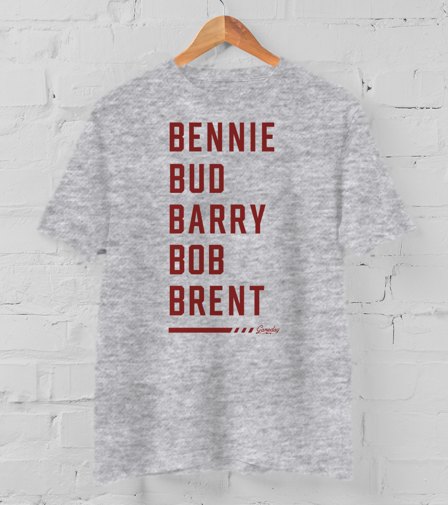 Bennie Bud Barry Bob Brent Gameday T-Shirt