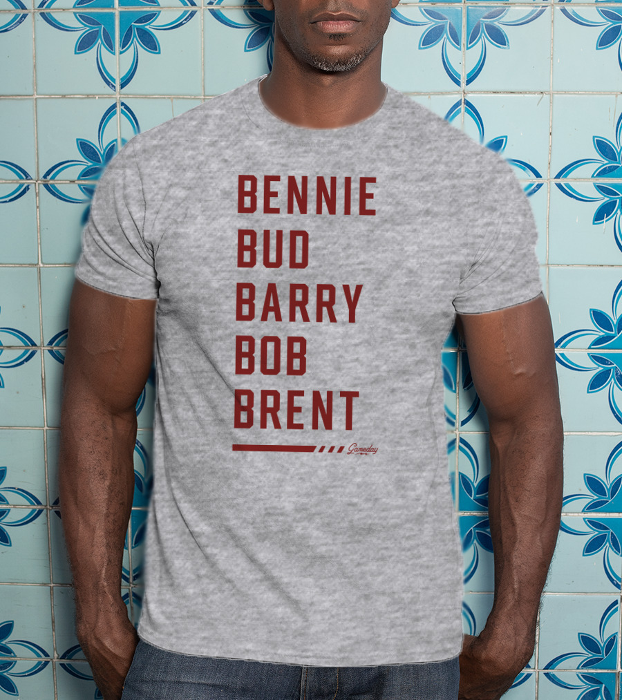 Bennie Bud Barry Bob Brent Gameday T-Shirt
