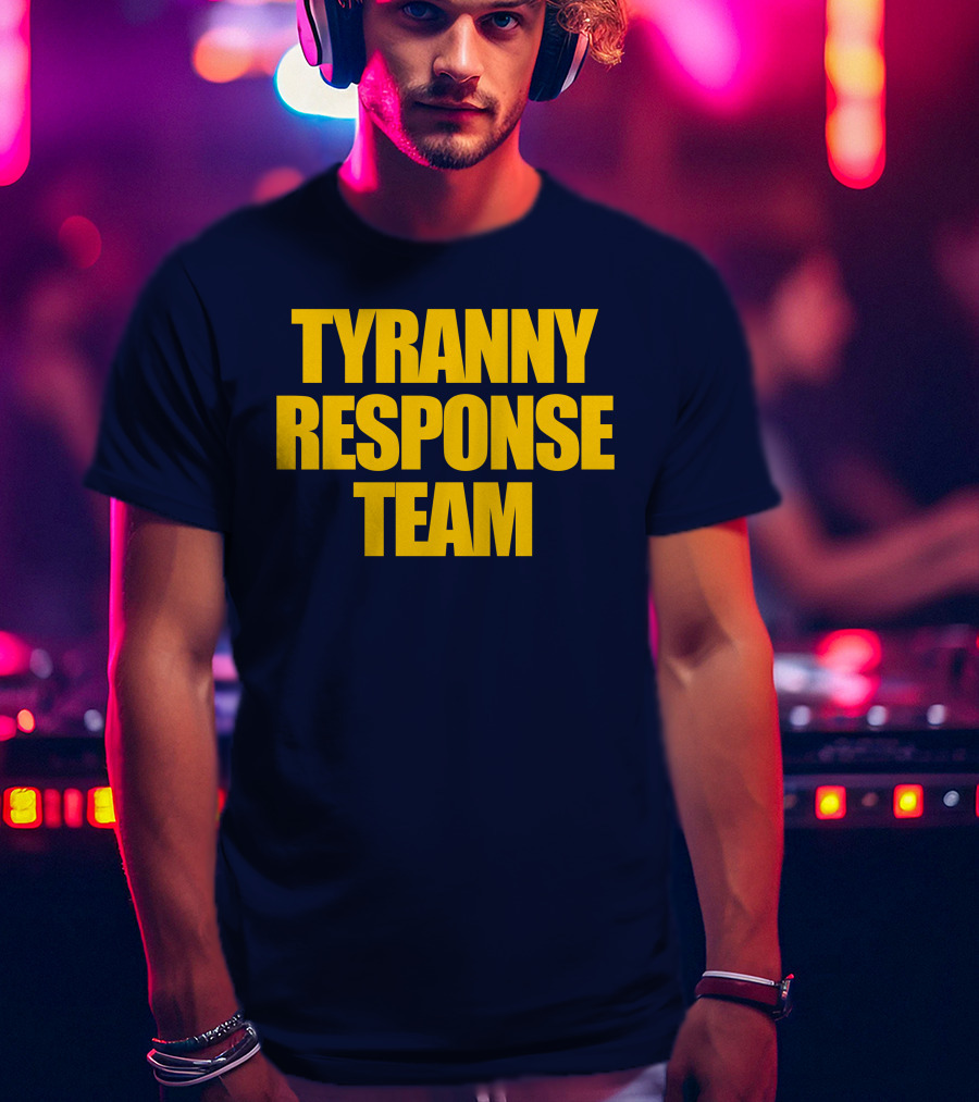 Tyranny Response Team Infowars T-Shirt