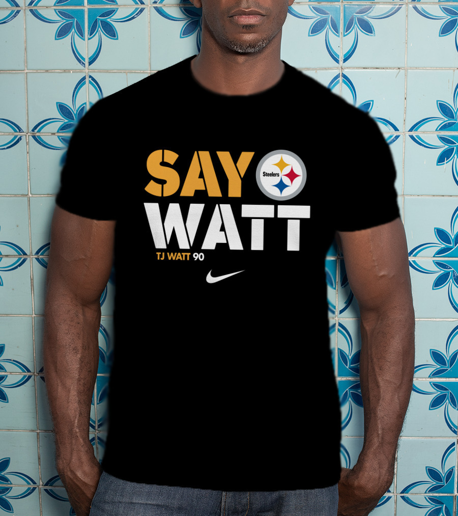 Say Watt Steelers T.J. Watt 90 Steelers Logo T-Shirt