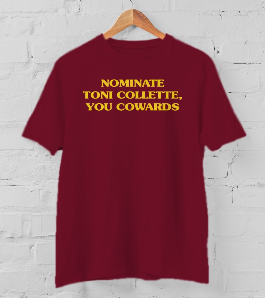 Nominate Toni Collette You Cowards T-Shirt