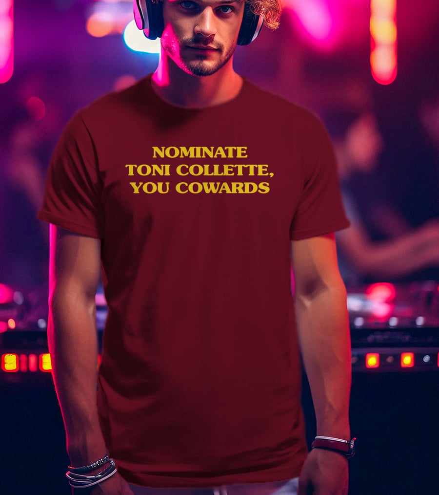 Nominate Toni Collette You Cowards T-Shirt