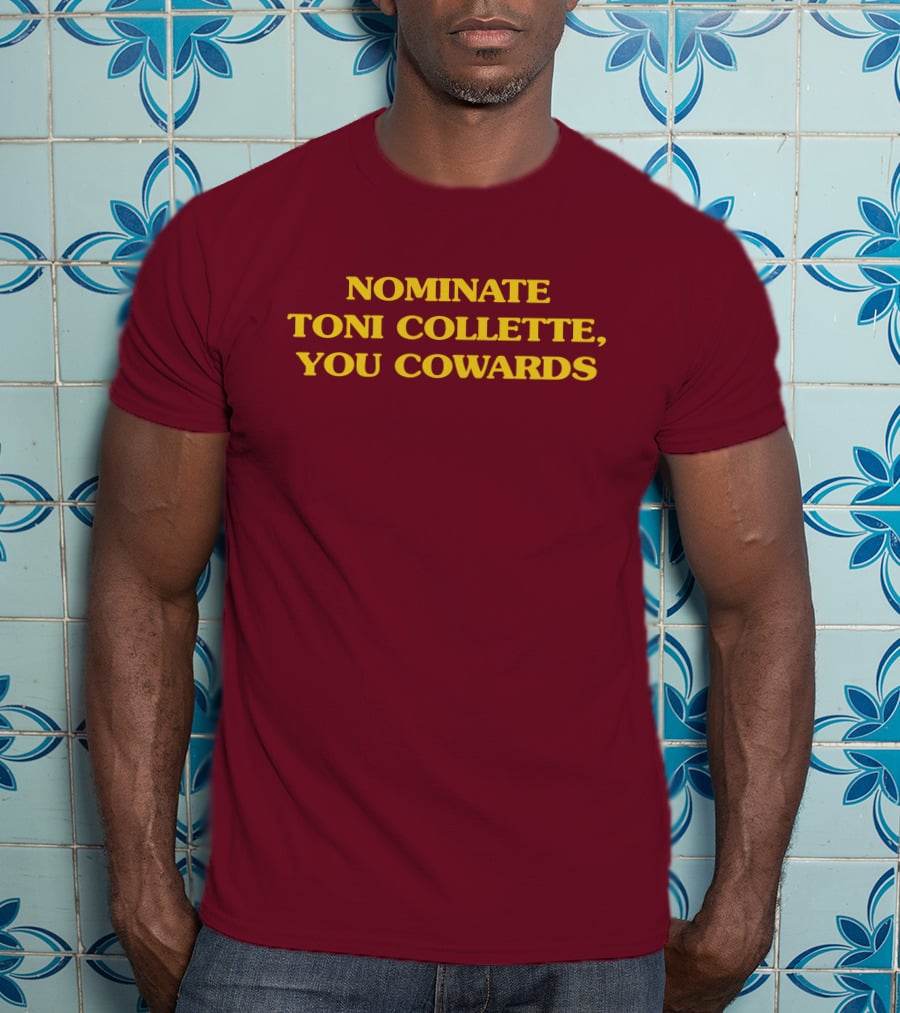 Nominate Toni Collette You Cowards T-Shirt