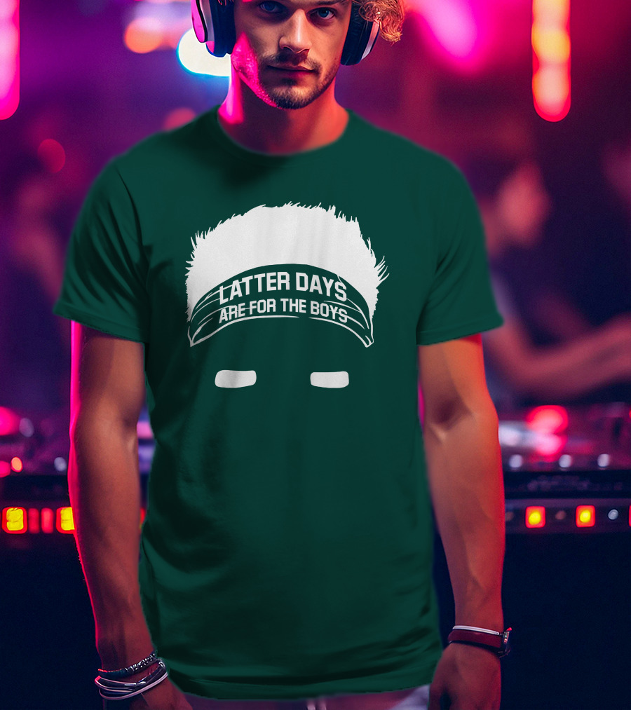 Latter Days Are For The Boys Headband Hair T-Shirt
