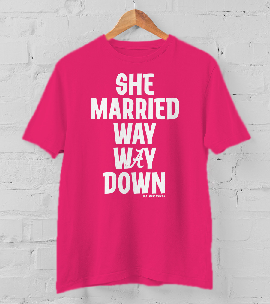 She Married Way Way Down Walker Hayes Alabama T-Shirt