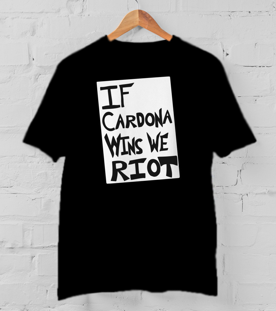 IF Cardona Wins We Riot Matt Cardona Pro Wrestling Fans T-Shirt
