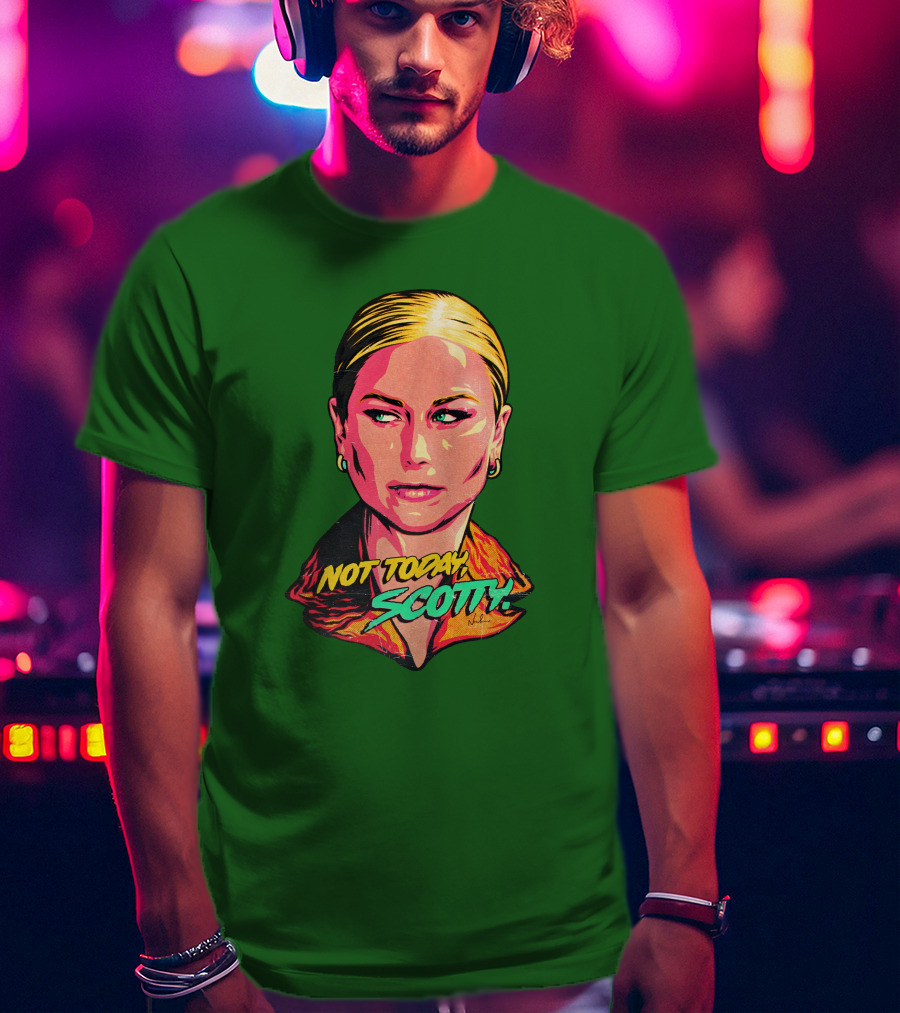 Not Today Scotty Grace Tame Nordacious T-Shirt
