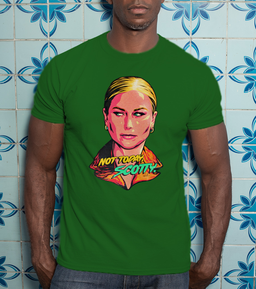 Not Today Scotty Grace Tame Nordacious T-Shirt