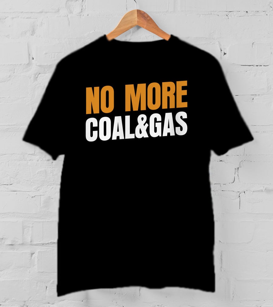 No More Coal And Gas Adam Bandt T-Shirt