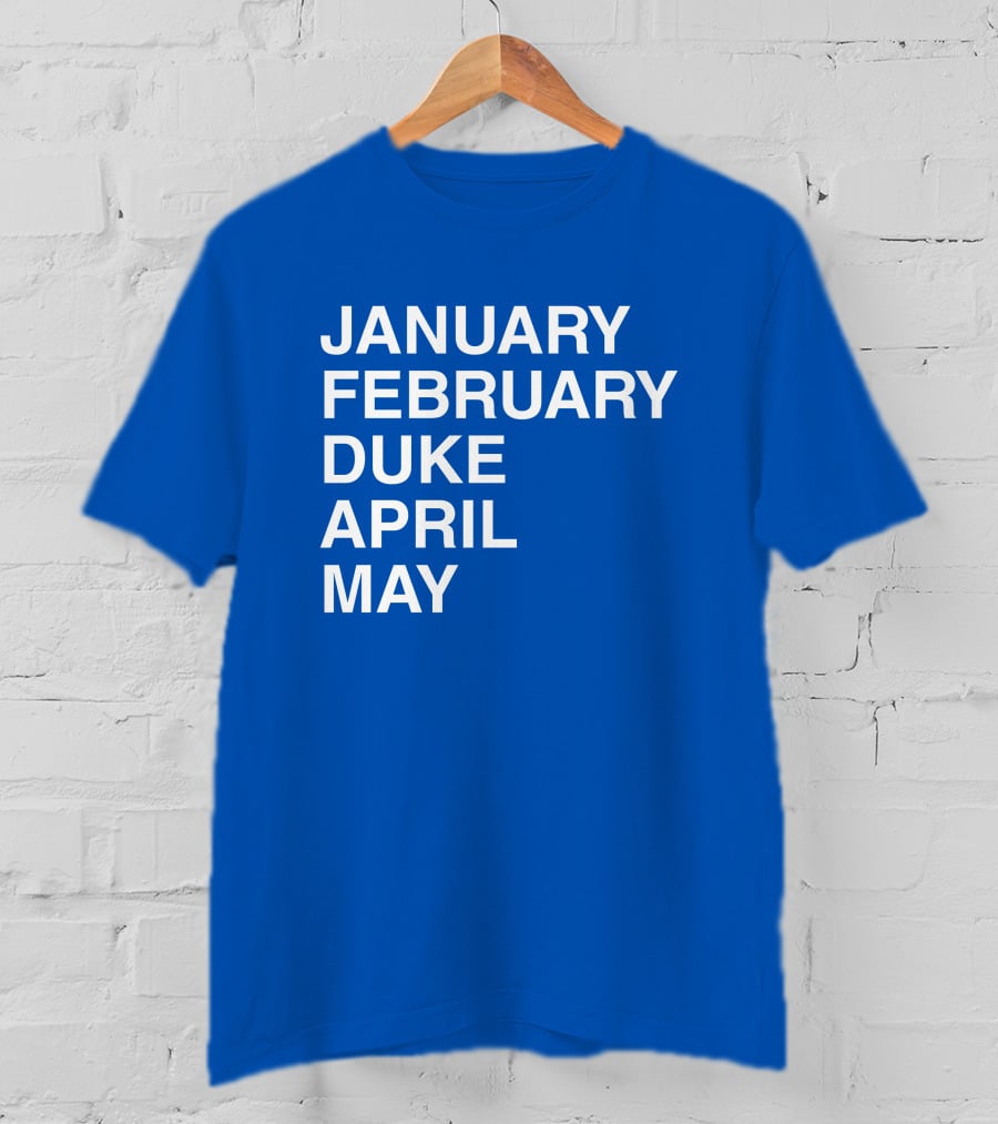 January February Duke April May Bold Blue T-Shirt