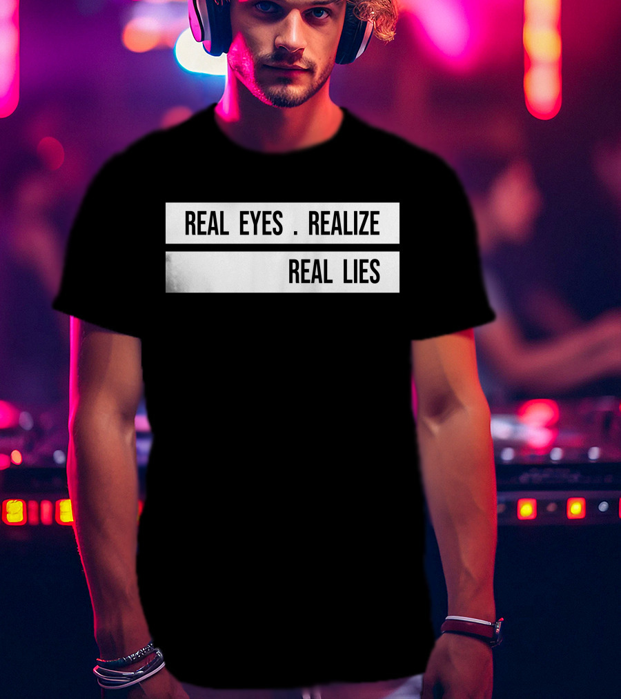 Real Eyes Realize Real Lies Jay-Z Daily H4shops Merch T-Shirt
